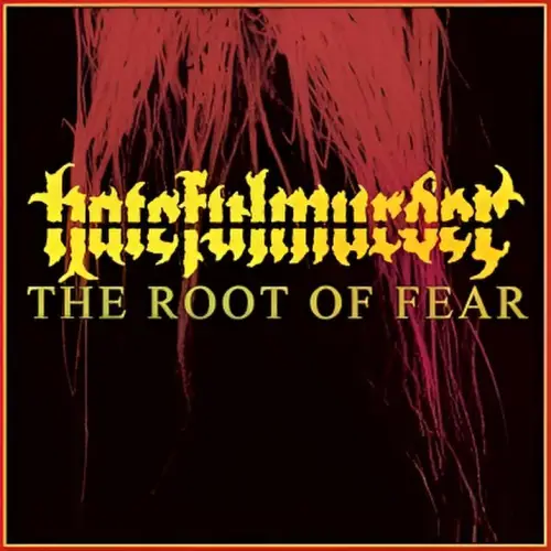 Hatefulmurder : The Root of Fear